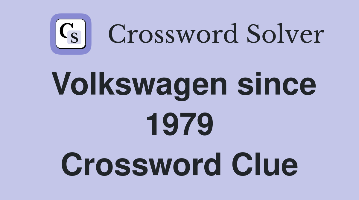 Volkswagen since 1979 Crossword Clue