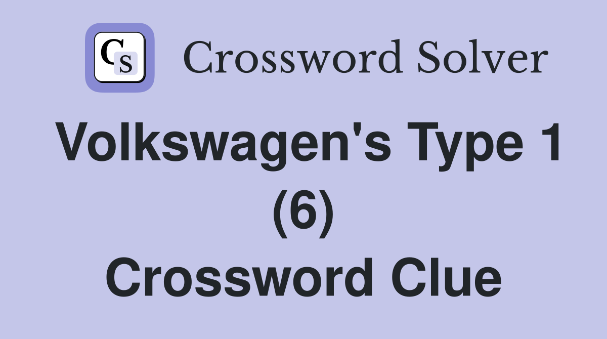 Volkswagen's Type 1 (6) Crossword Clue