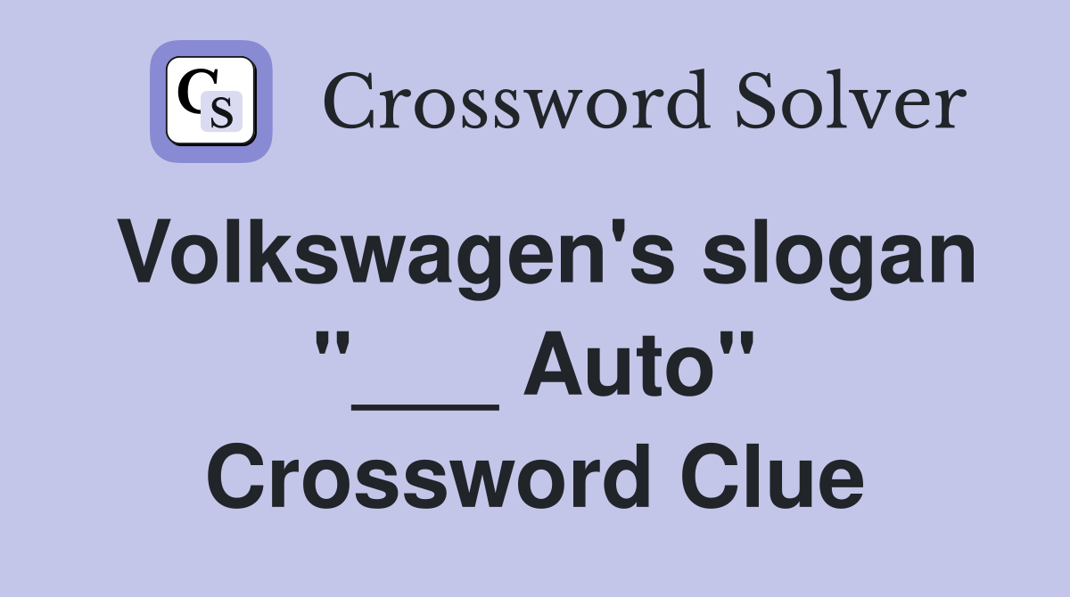 Volkswagen's slogan "___ Auto" Crossword Clue
