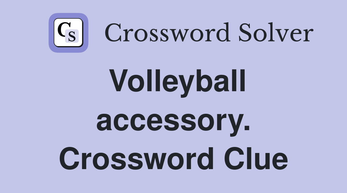 Volleyball accessory. Crossword Clue
