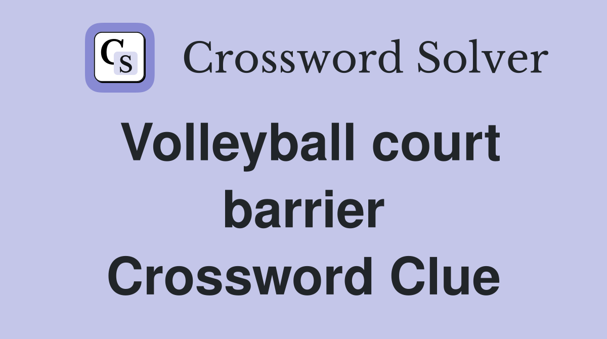 Volleyball court barrier Crossword Clue