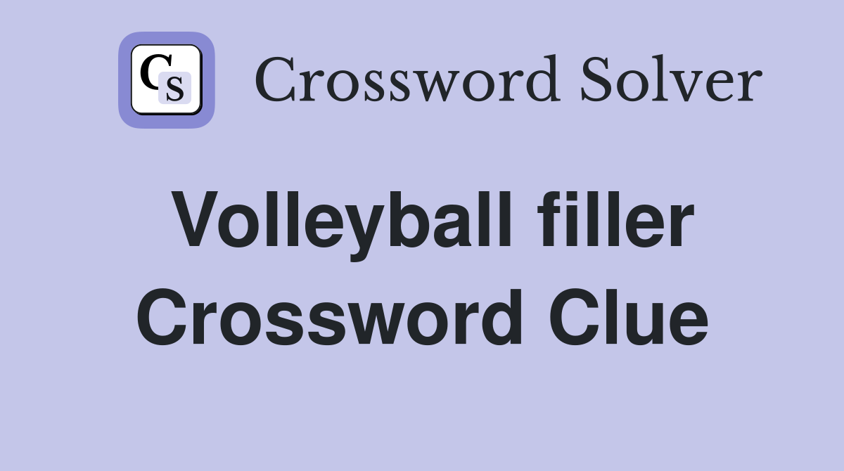 Volleyball filler Crossword Clue