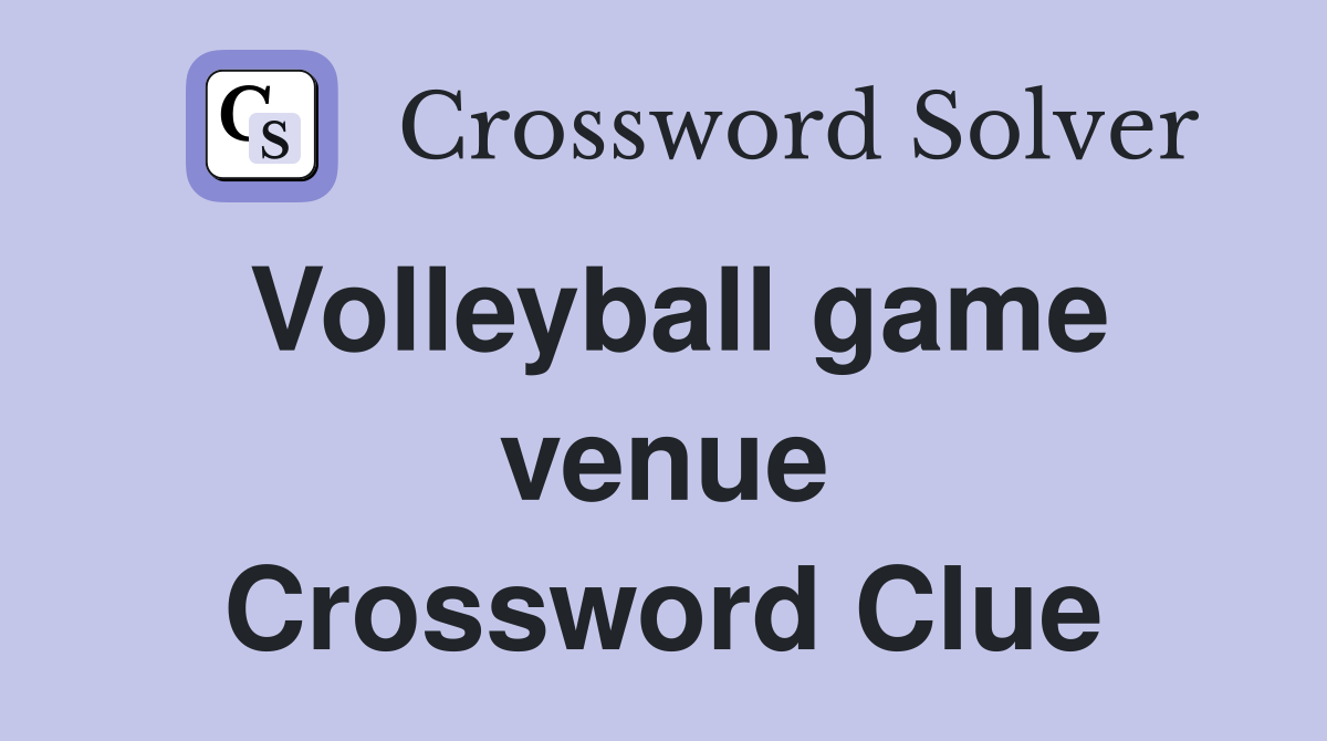 Volleyball game venue Crossword Clue