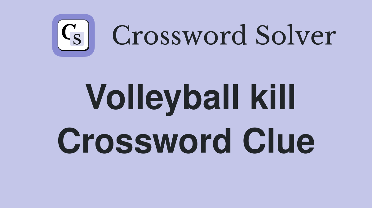 Volleyball kill Crossword Clue