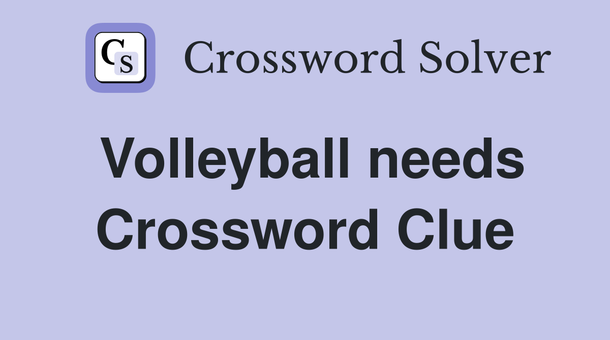Volleyball needs Crossword Clue
