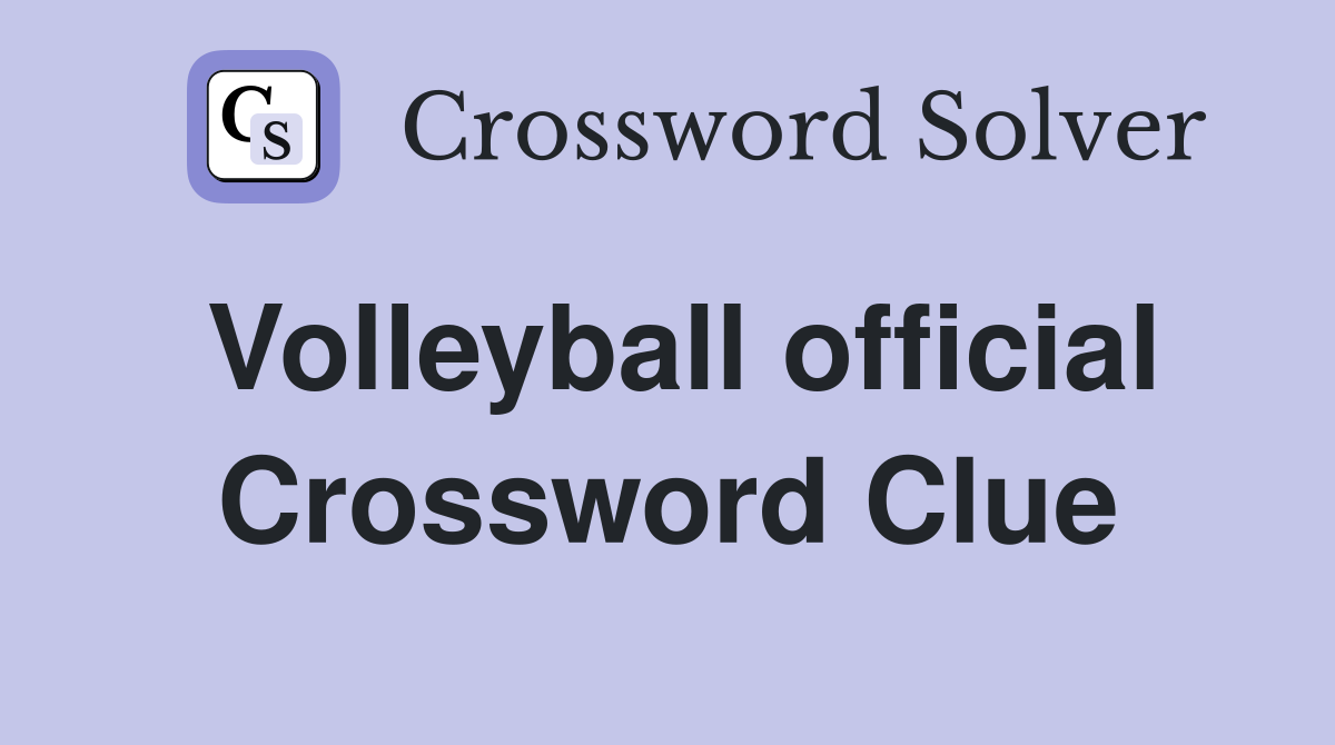 Volleyball official Crossword Clue