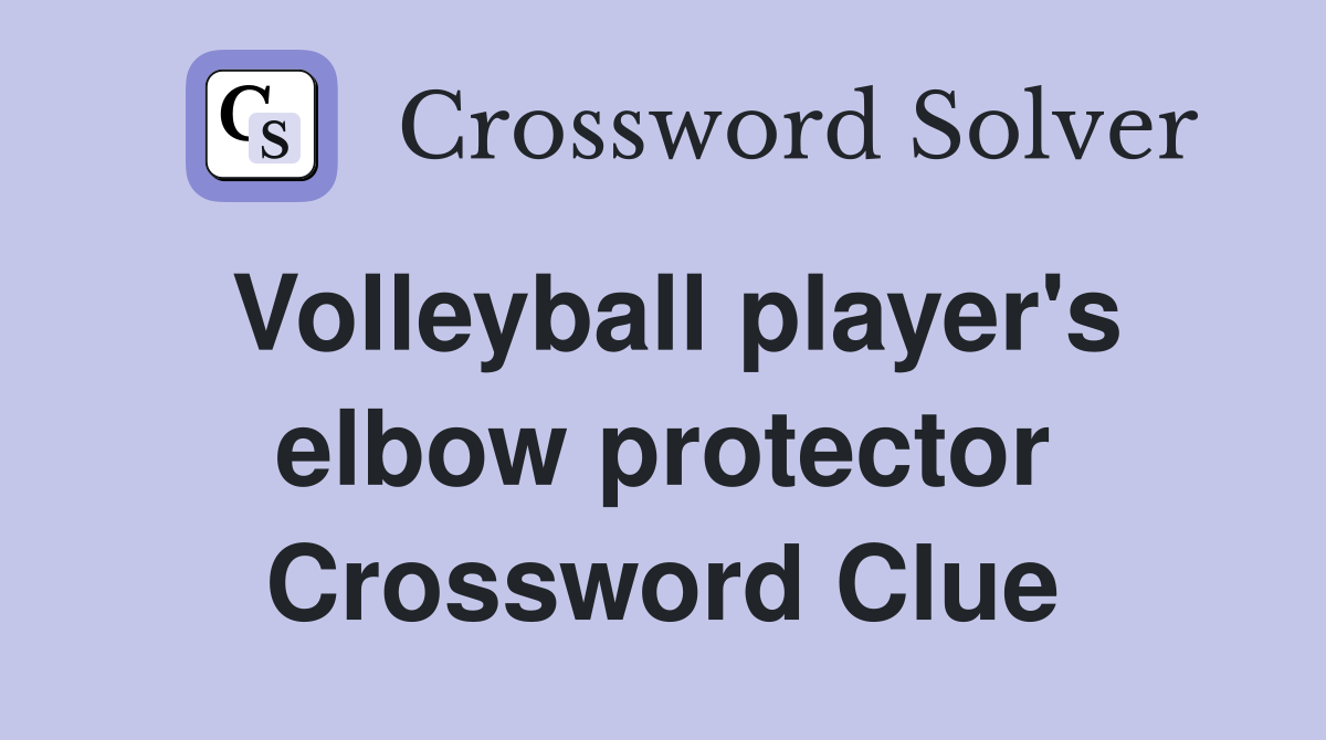 Volleyball player's elbow protector Crossword Clue