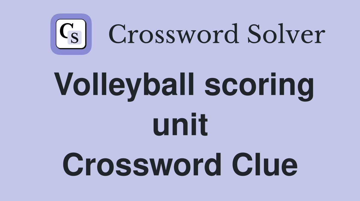 Volleyball scoring unit Crossword Clue