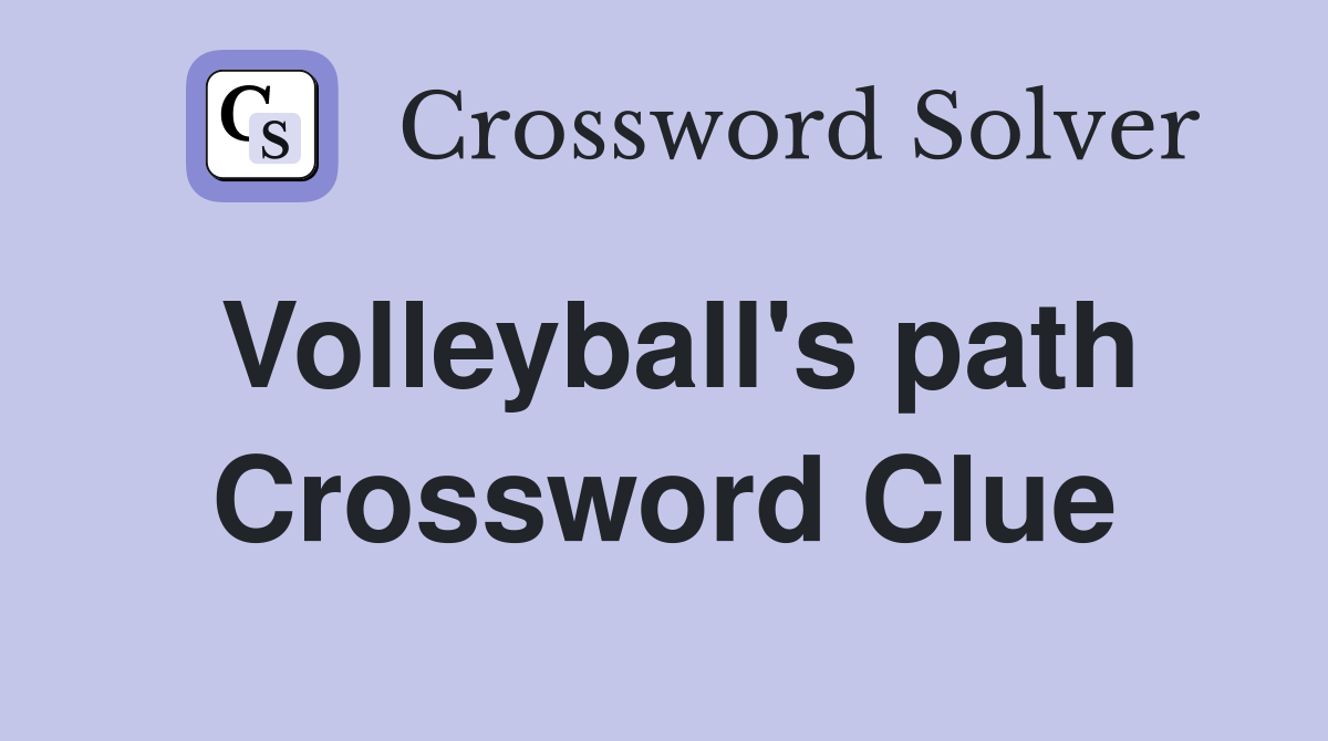Volleyball's path Crossword Clue