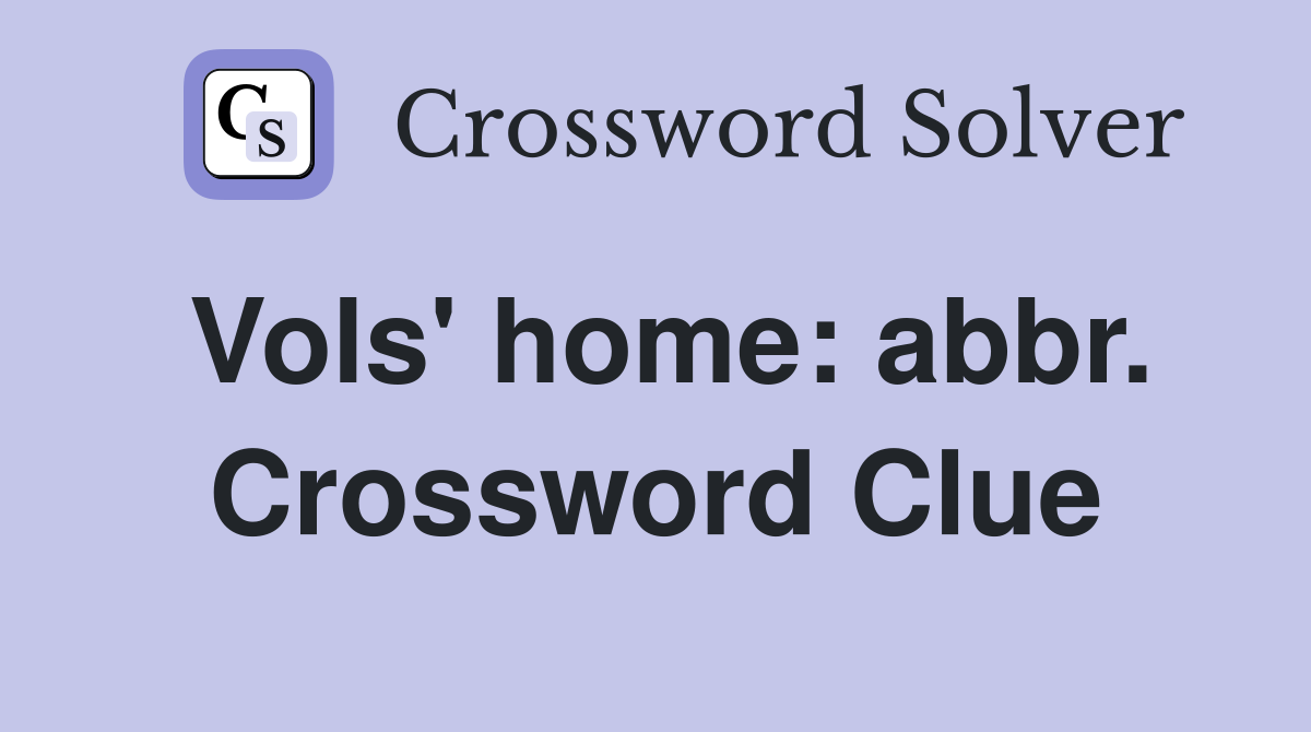 Vols' home: abbr. Crossword Clue