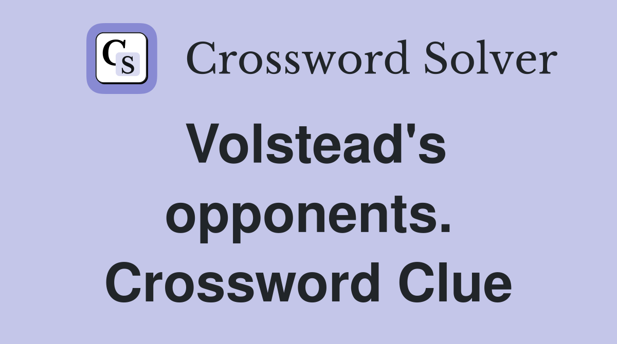 Volstead's opponents. Crossword Clue