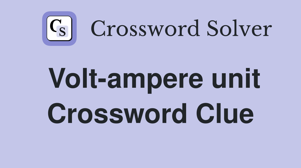 Volt-ampere unit Crossword Clue