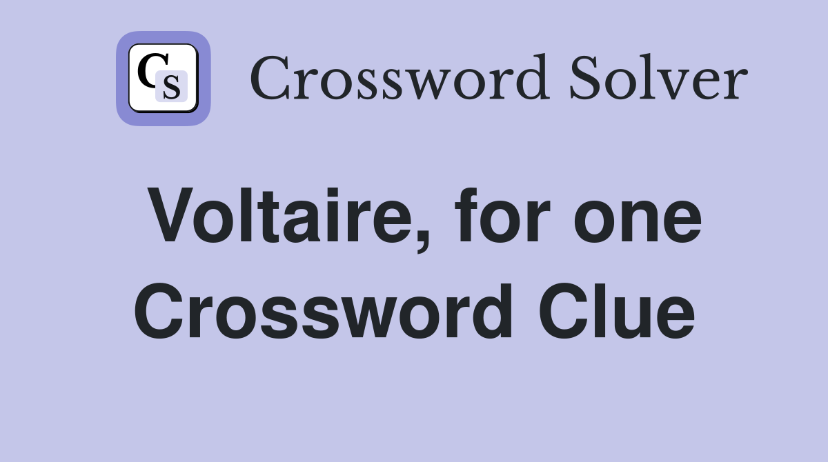 Voltaire, for one Crossword Clue