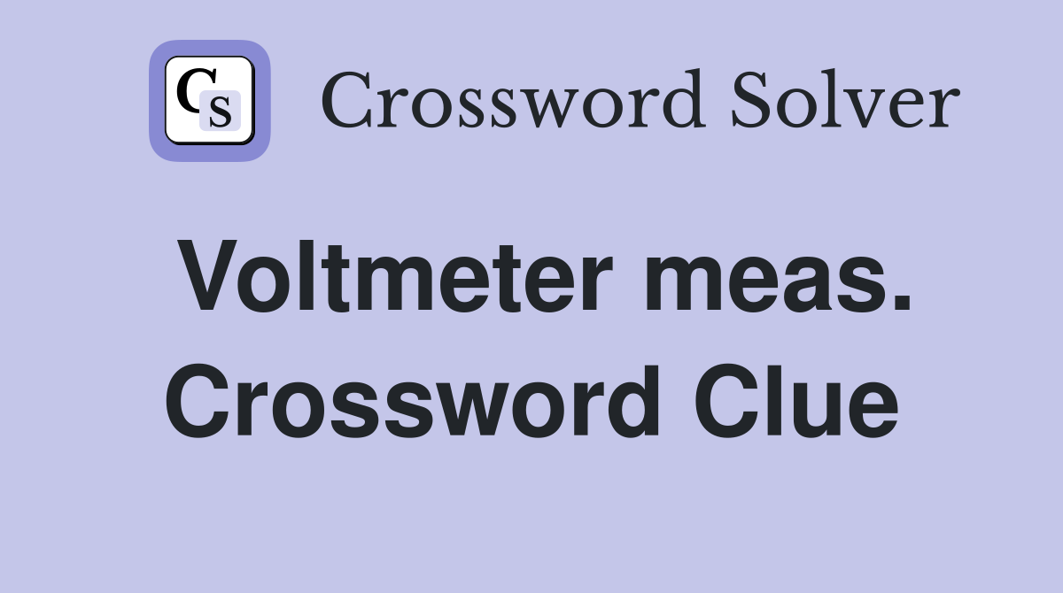 Voltmeter meas. Crossword Clue