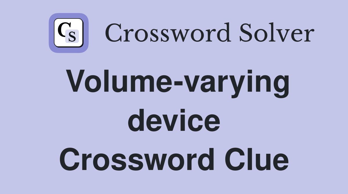 Volume-varying device Crossword Clue