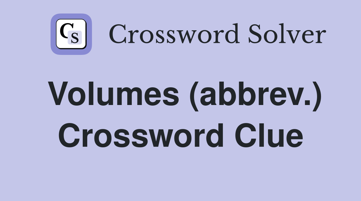 Volumes (abbrev.) Crossword Clue