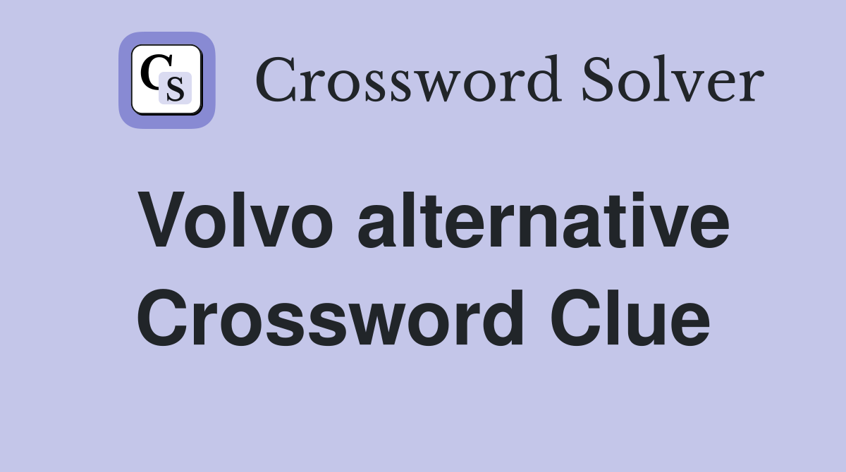 Volvo alternative Crossword Clue