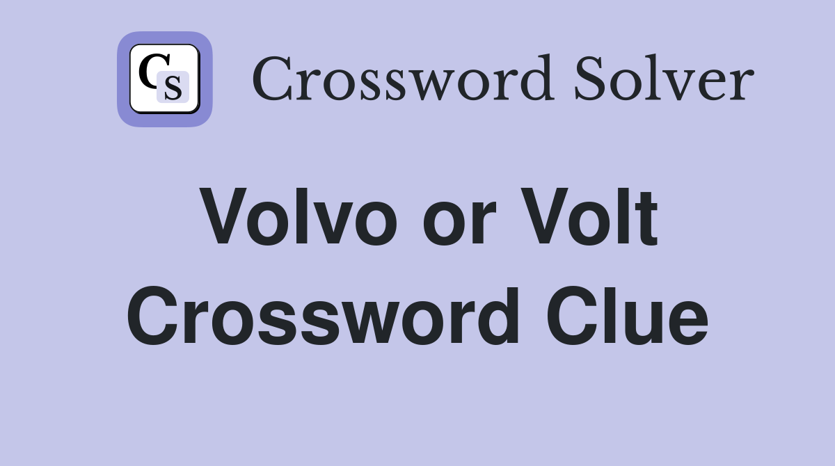 Volvo or Volt Crossword Clue
