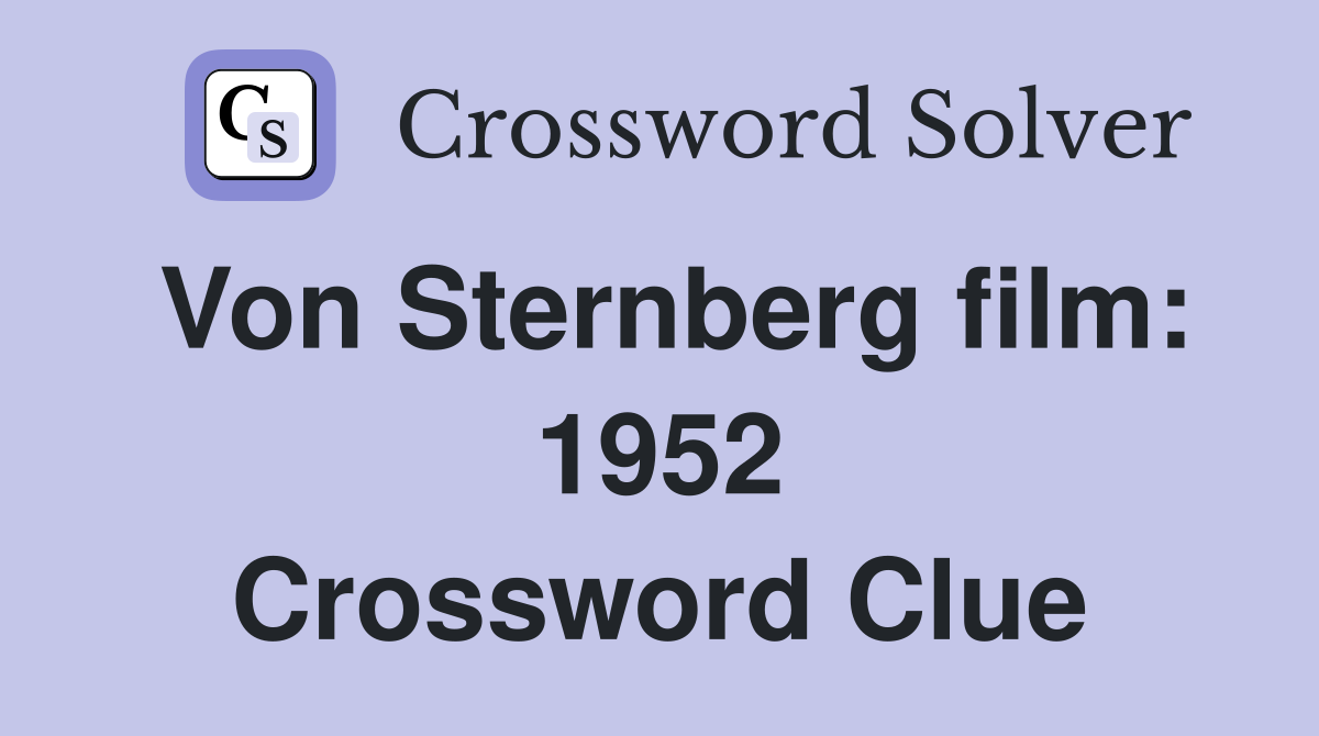 Von Sternberg film: 1952 Crossword Clue