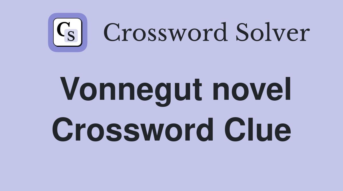 Vonnegut novel Crossword Clue