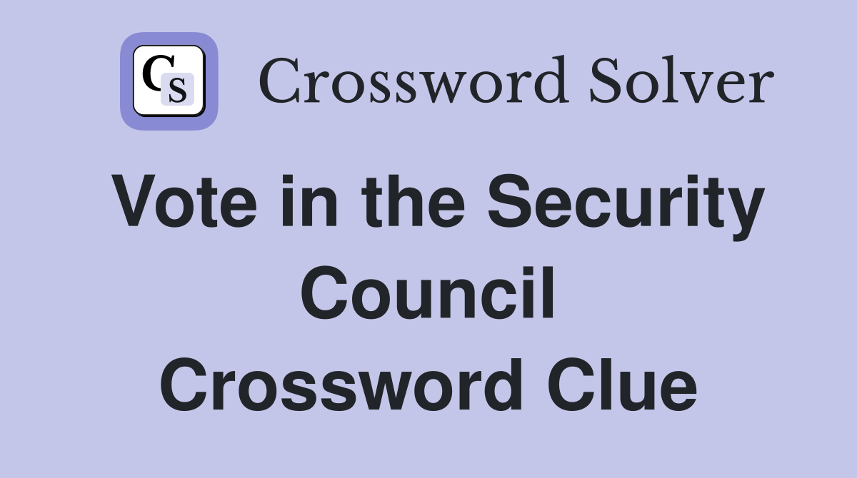 Vote in the Security Council Crossword Clue