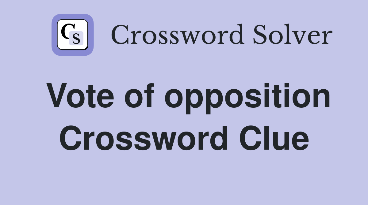 Vote of opposition Crossword Clue