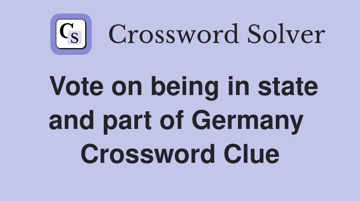 Vote on being in state and part of Germany  Crossword Clue