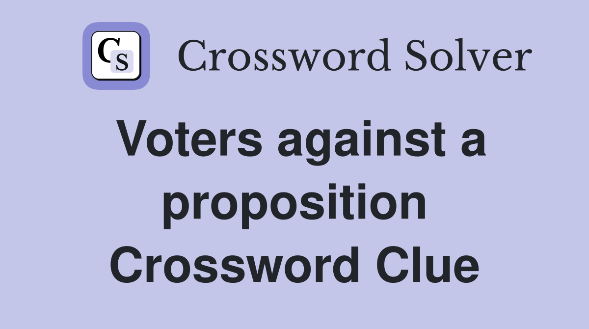 Voters against a proposition Crossword Clue