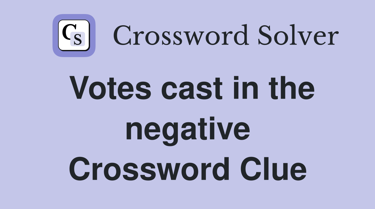Votes cast in the negative Crossword Clue