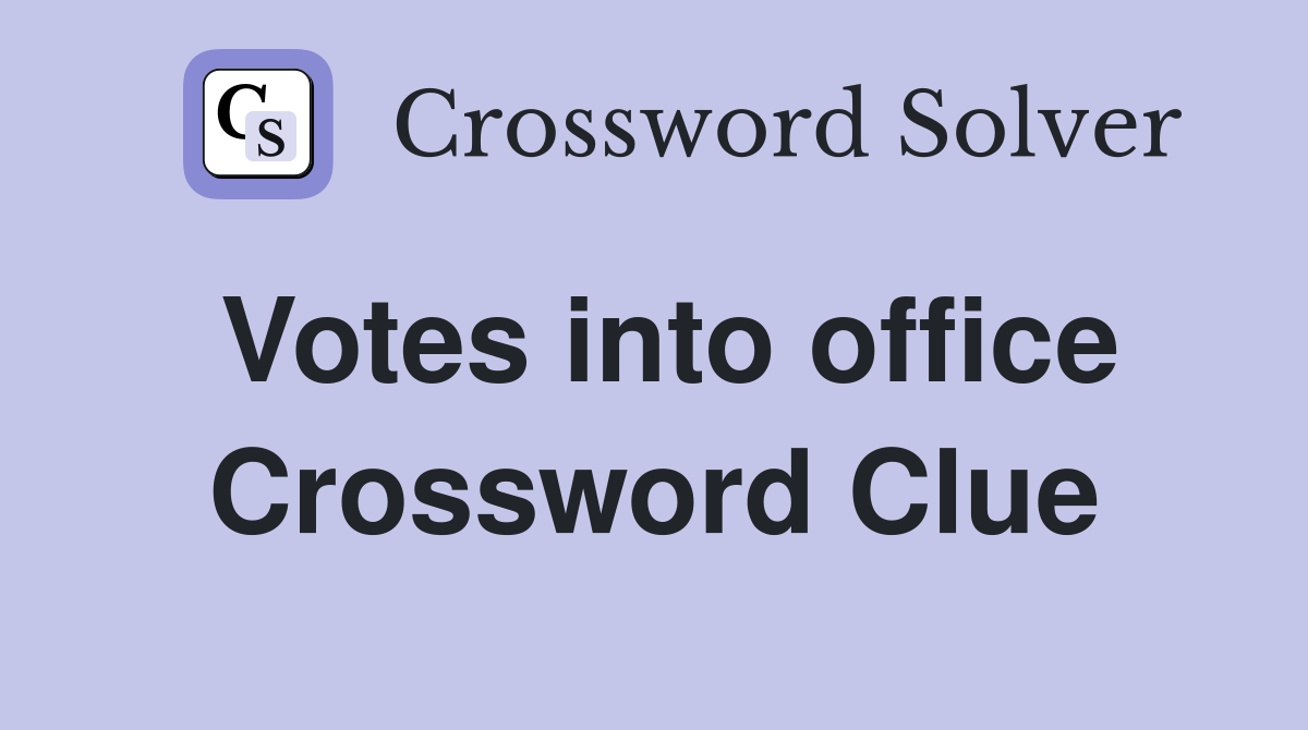 Votes into office Crossword Clue