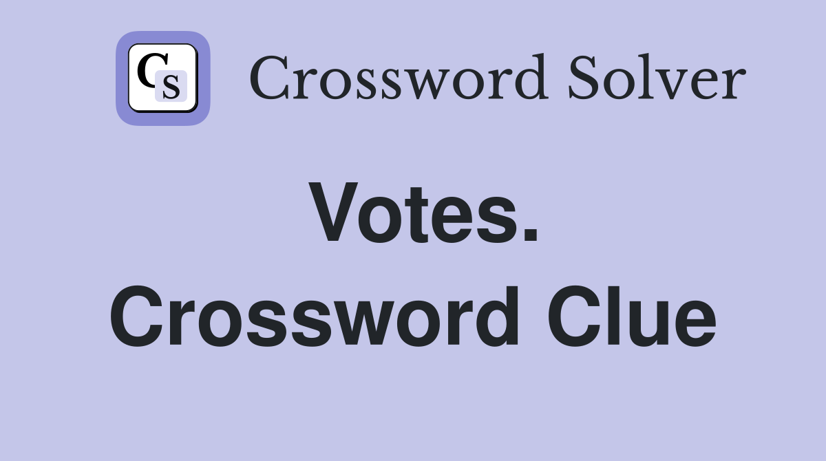 Votes. Crossword Clue