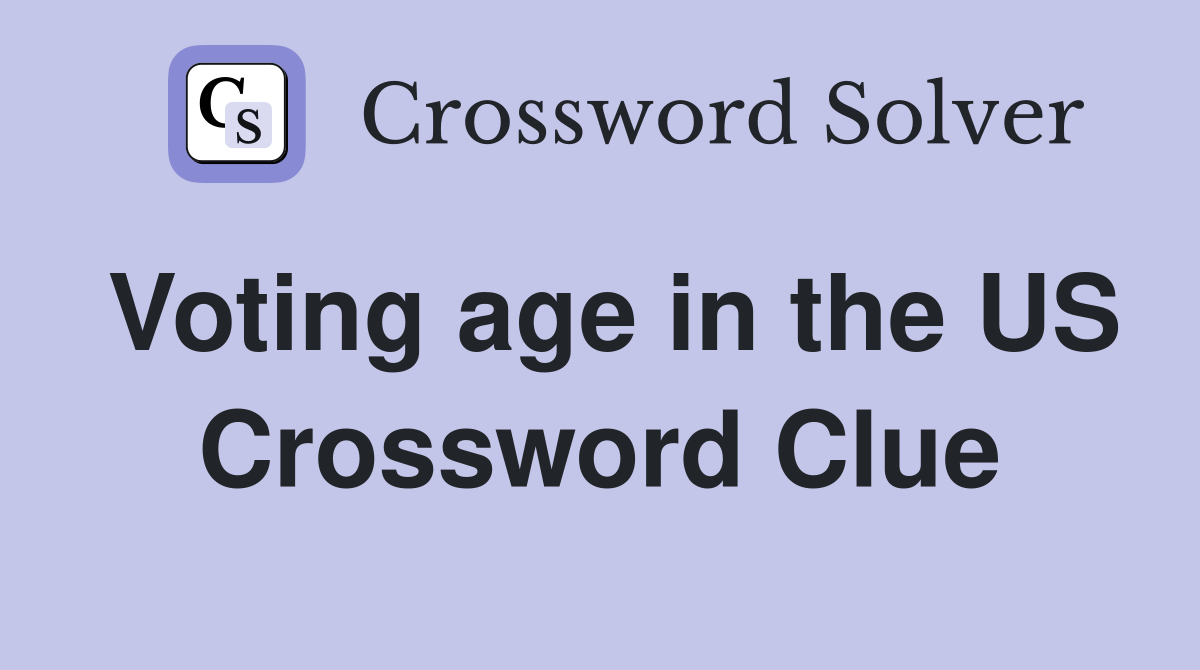 Voting age in the US Crossword Clue