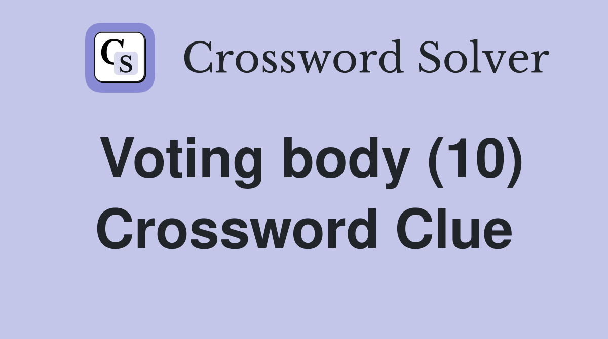 Voting body (10) Crossword Clue