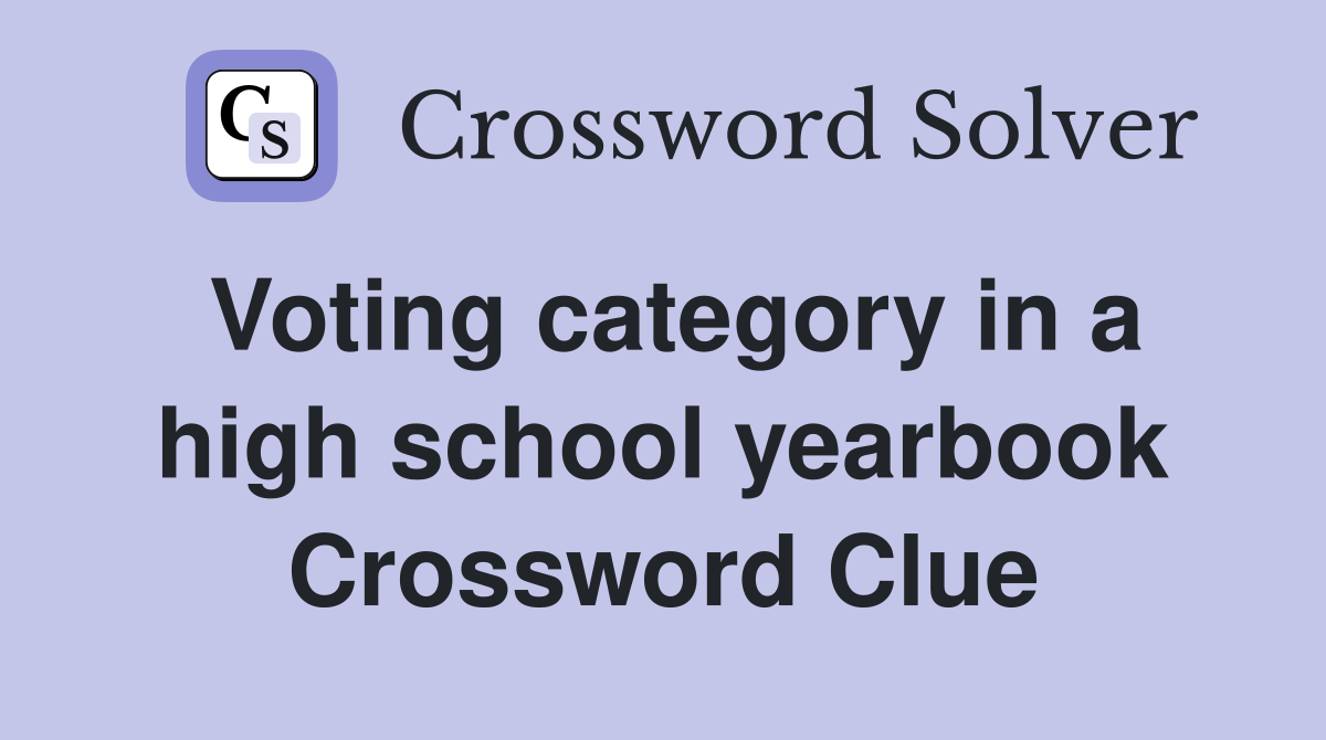 Voting category in a high school yearbook Crossword Clue
