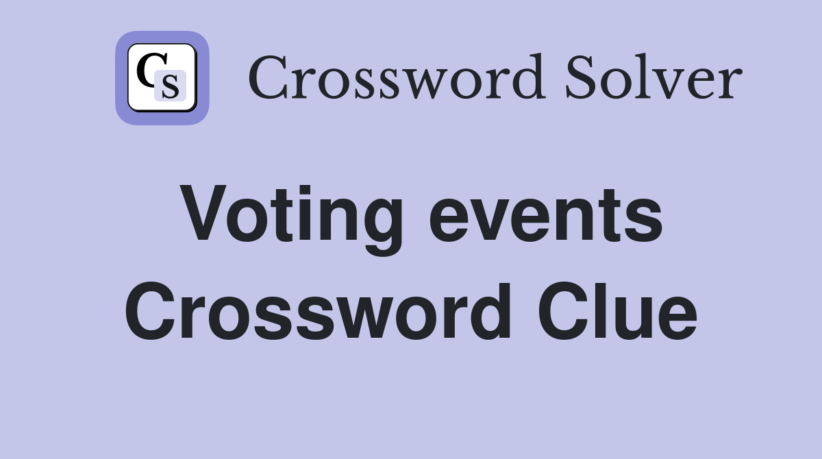 Voting events Crossword Clue