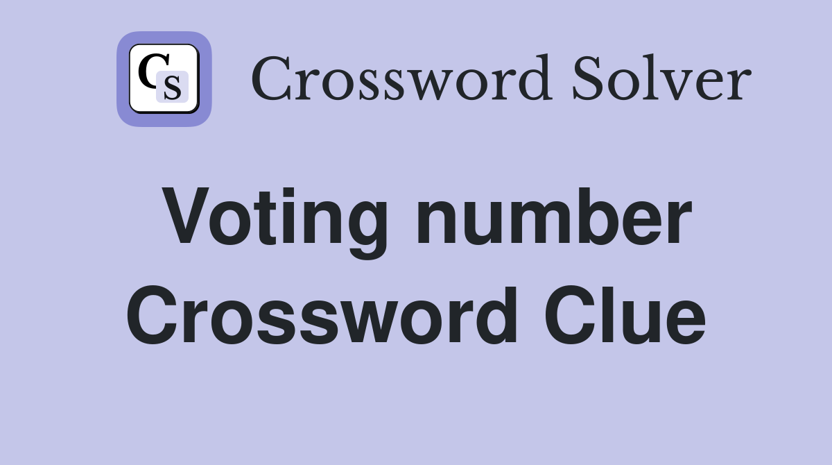 Voting number Crossword Clue