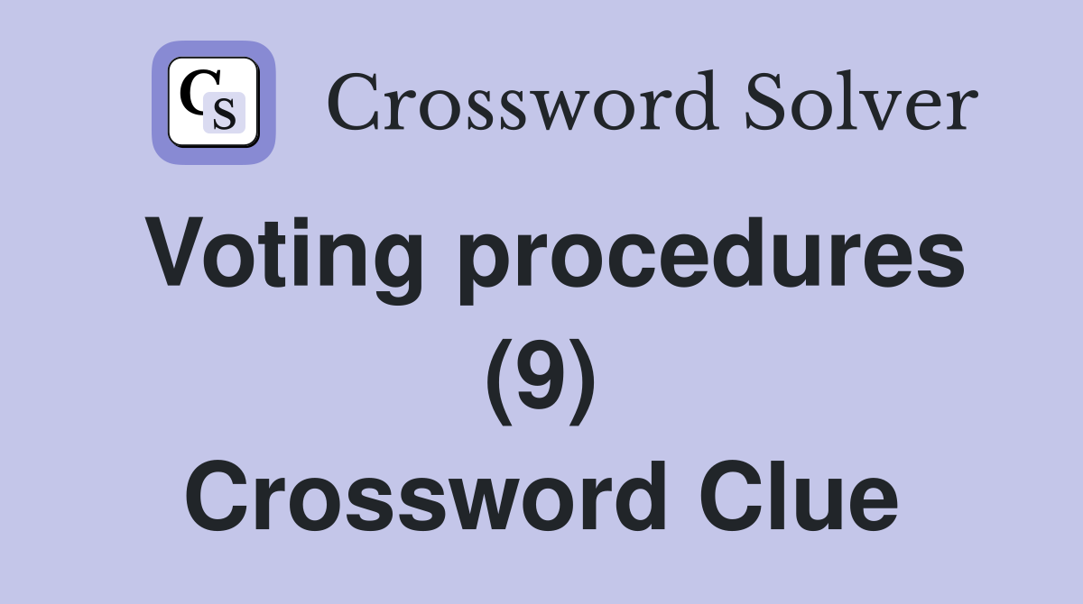 Voting procedures (9) Crossword Clue