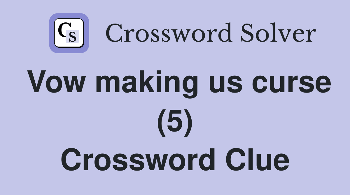 Vow making us curse (5) Crossword Clue