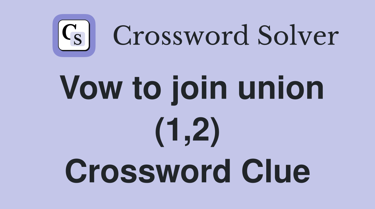 Vow to join union (1,2) Crossword Clue