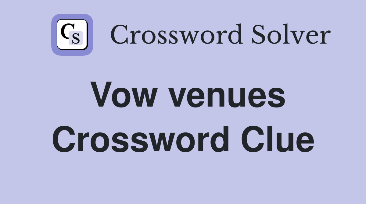 Vow venues Crossword Clue