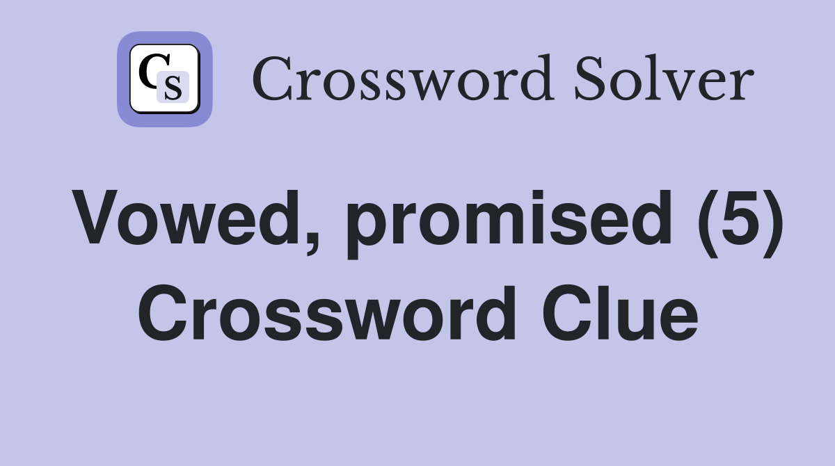 Vowed, promised (5) Crossword Clue
