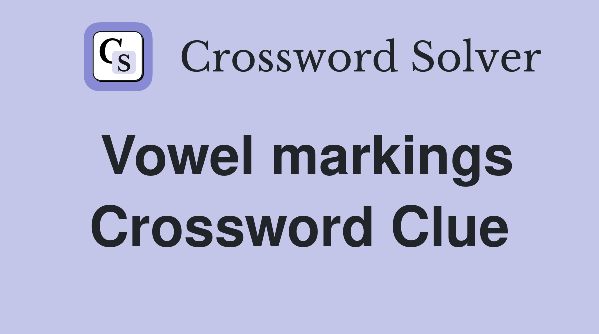 Vowel markings Crossword Clue