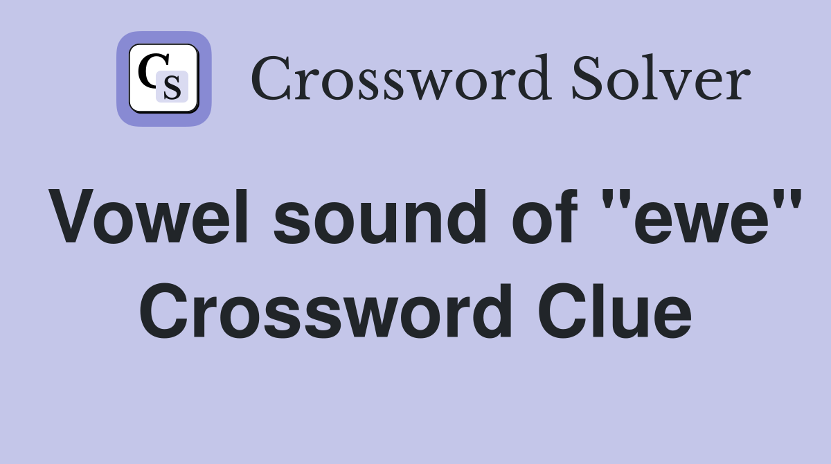 Vowel sound of "ewe" Crossword Clue