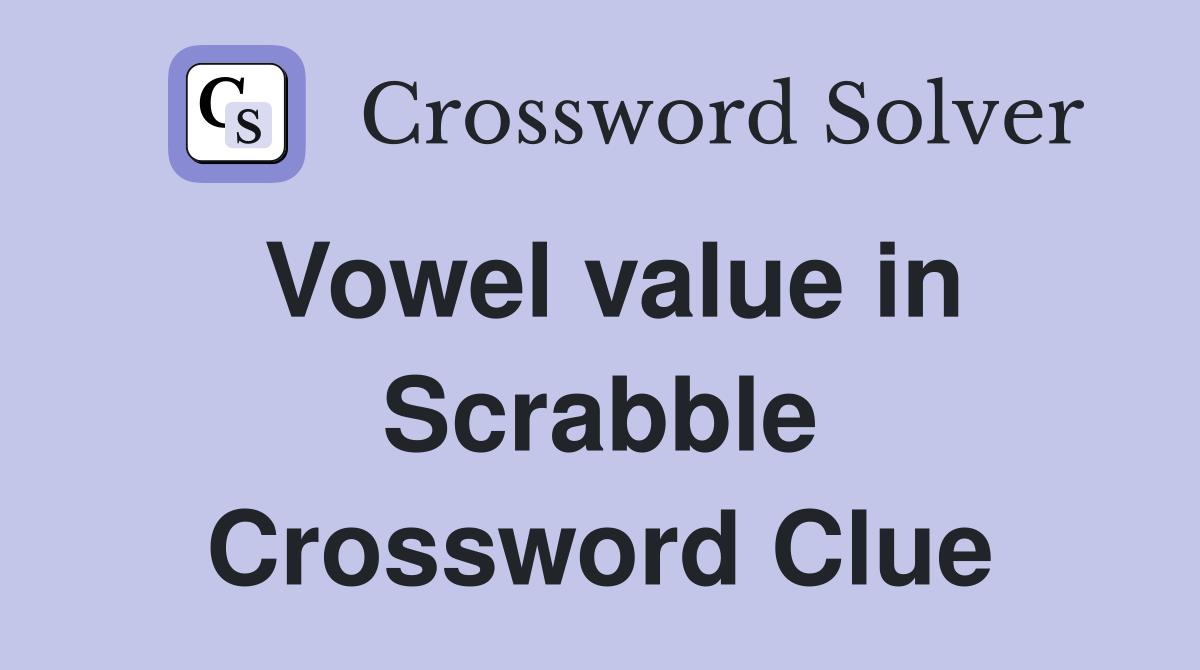 Vowel value in Scrabble Crossword Clue