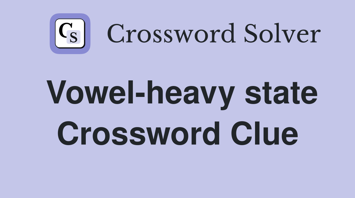 Vowel-heavy state Crossword Clue