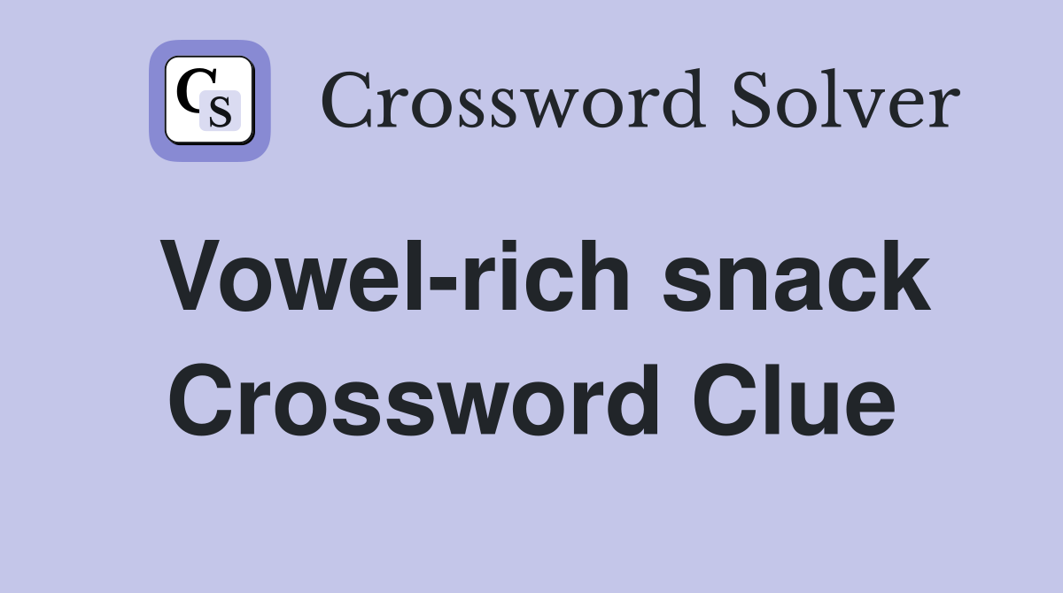 Vowel-rich snack Crossword Clue