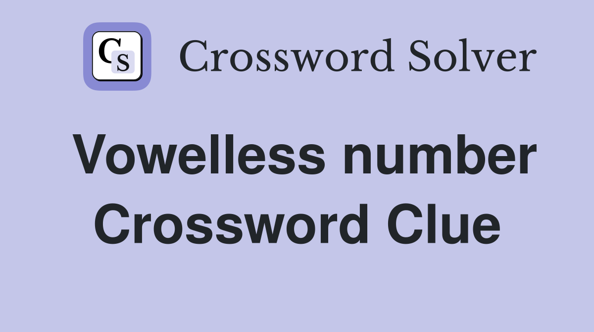 Vowelless number Crossword Clue