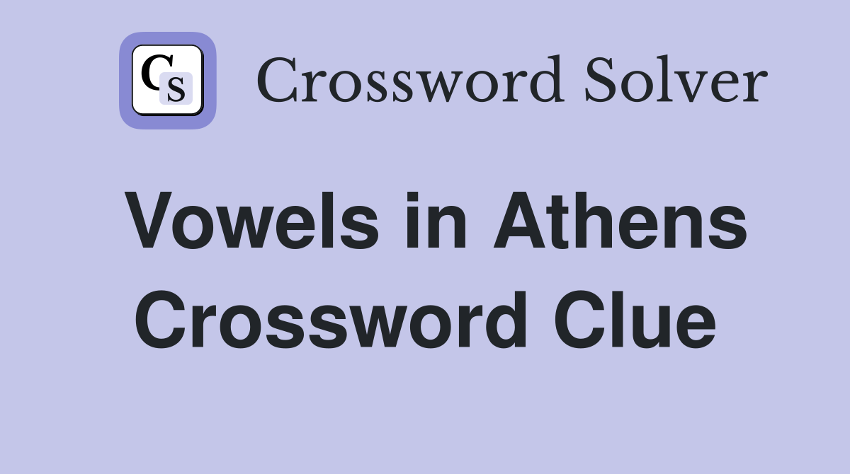Vowels in Athens Crossword Clue