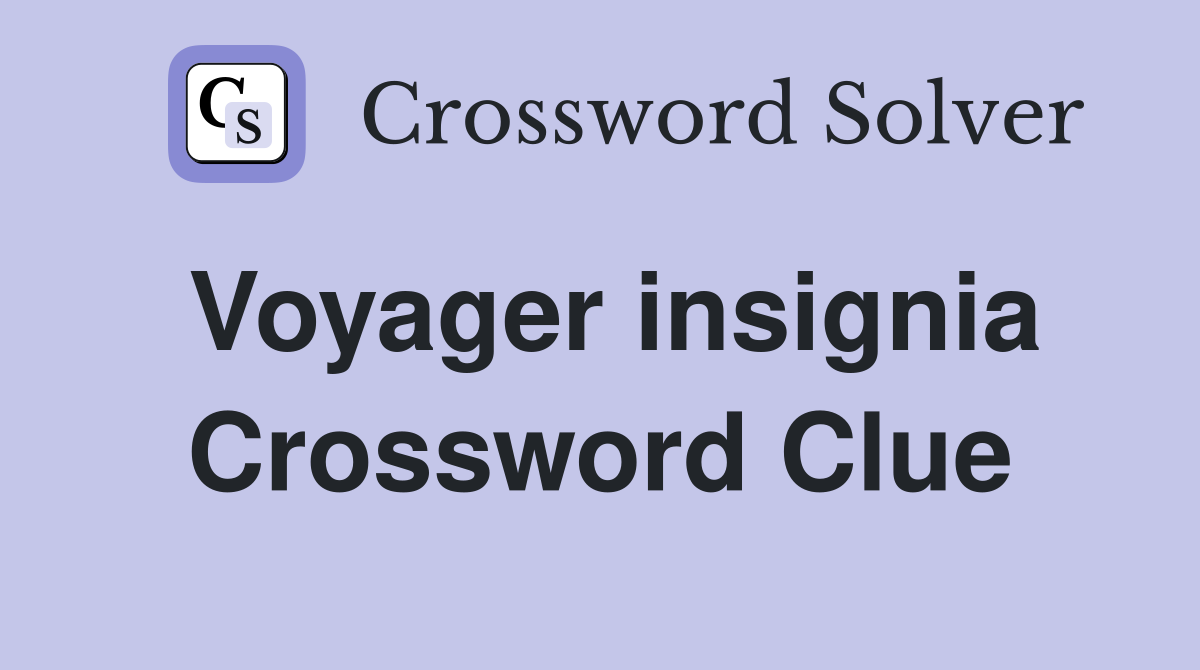 Voyager insignia Crossword Clue