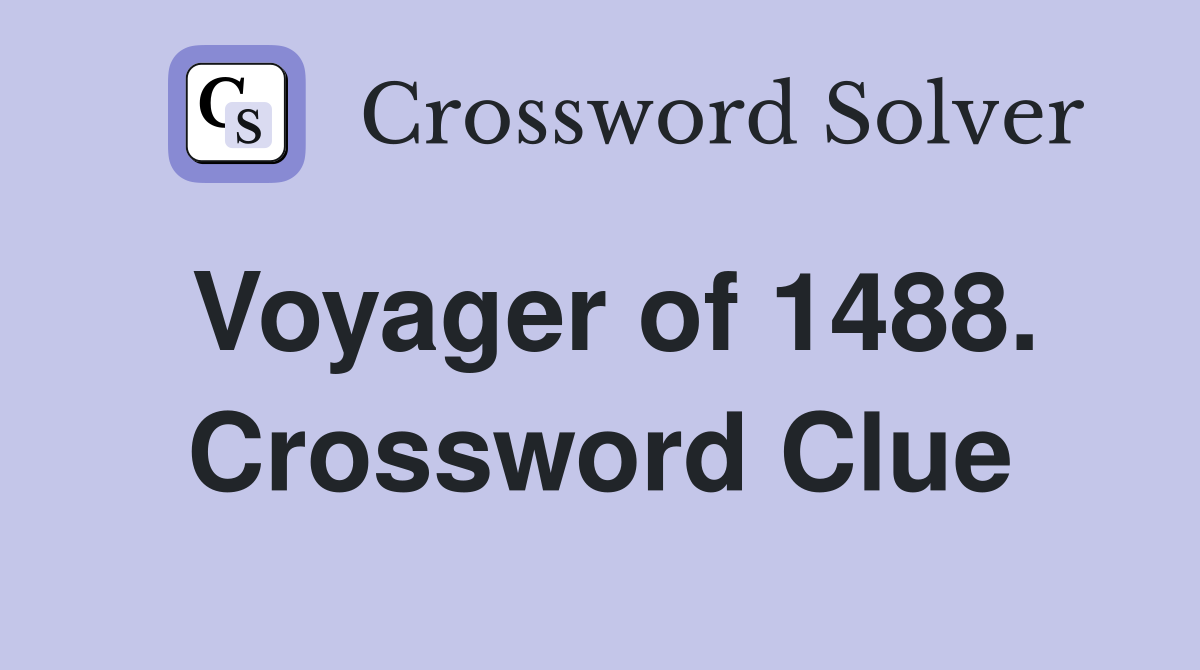 Voyager of 1488. Crossword Clue